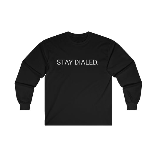 Stay Dialed Long Sleeve