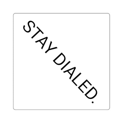 Stay Dialed Sticker
